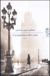 Il prigioniero del cielo - Carlos Ruiz Zafon