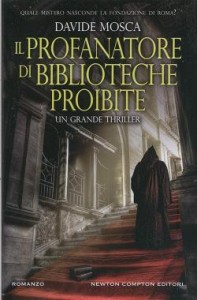 Il profanatore di biblioteche proibite - Davide Mosca