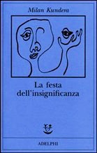 La Festa dell'Insignificanza - Milan Kundera