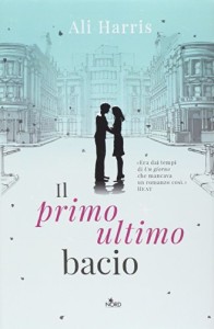 Il primo ultimo bacio - Ali Harris recensione