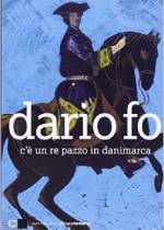 C'è un re pazzo in Danimarca di Dario Fo