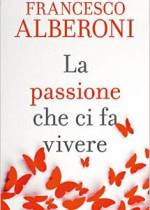 la passione che ci fa vivere francesco alberoni