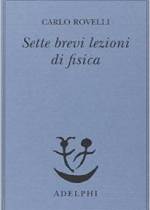 sette brevi lezioni di fisica