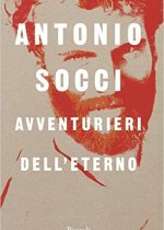 Avventurieri dell’eterno – Antonio Socci