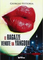 le ragazze venute da yangdok di giorgio vittoria