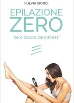 epilazione zero. zero dolore, zero stress