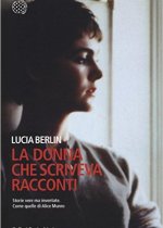 la donna che scriveva racconti di lucia berlin