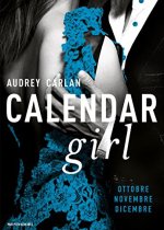 Calendar Girl (ottobre – novembre – dicembre) – Audrey Carlan