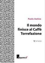 il mondo finisce al caffè torrefazione di paolo autino