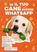 se il tuo cane avesse whatsapp di giacomo donelli