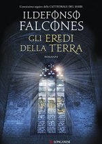 gli eredi della terra di idelfonso falcones