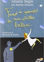 fino a quando la mia stella brillerà di liliana segre