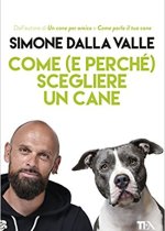 come e perché scegliere un cane di Simone della Valle