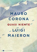 quasi niente di mauro corona e luigi maieron