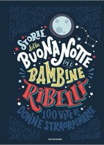 storie della buonanotte per bambine ribelli di Francesca Cavallo