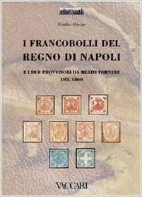 I francobolli del Regno di Napoli e i due provvisori da mezzo tornese del 1860