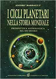 I cicli planetari nella storia mondiale – Andrè Barbault